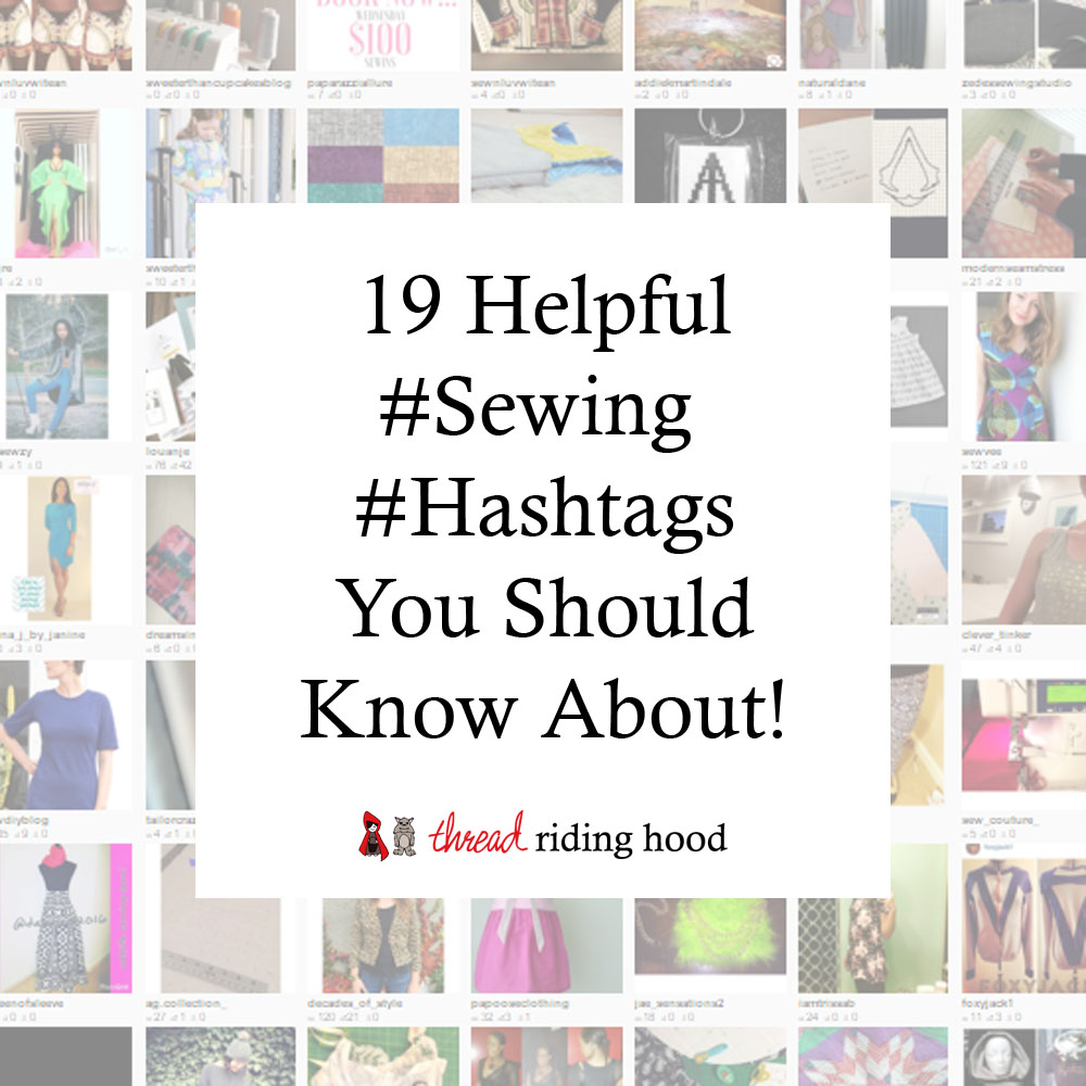 19 Helpful Sewing Hashtags You Should Know AboutThread Riding Hood