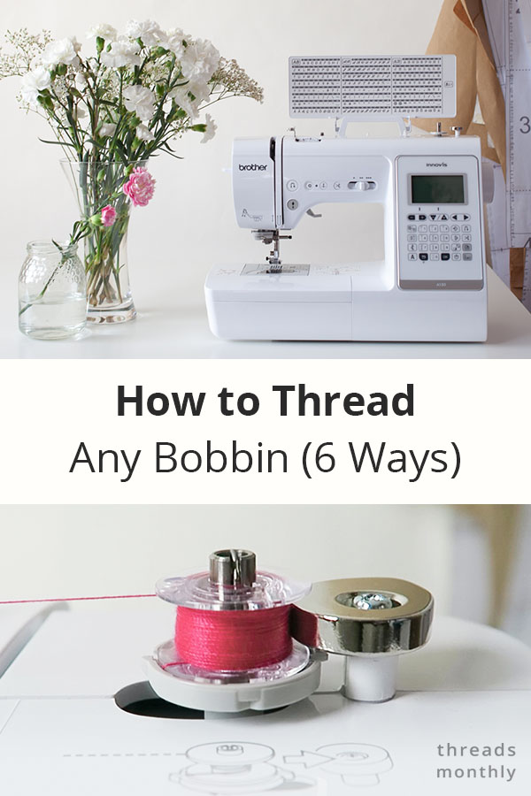 How to Thread Any Bobbin (Singer, Brother, Janome) – 6 Ways