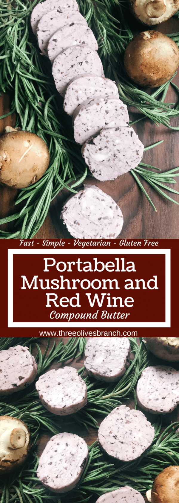 Portabella Mushroom and Red Wine Compound Butter Three Olives Branch