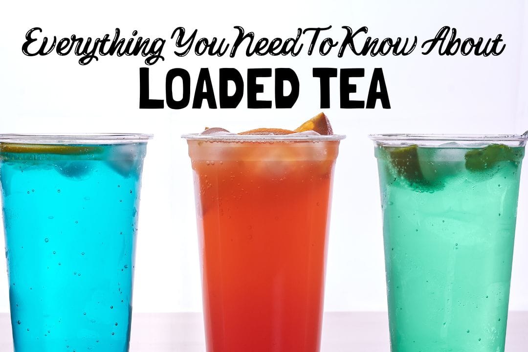 Ultimate Guide To Loaded Tea Recipes, Flavors, FAQs & More The Three