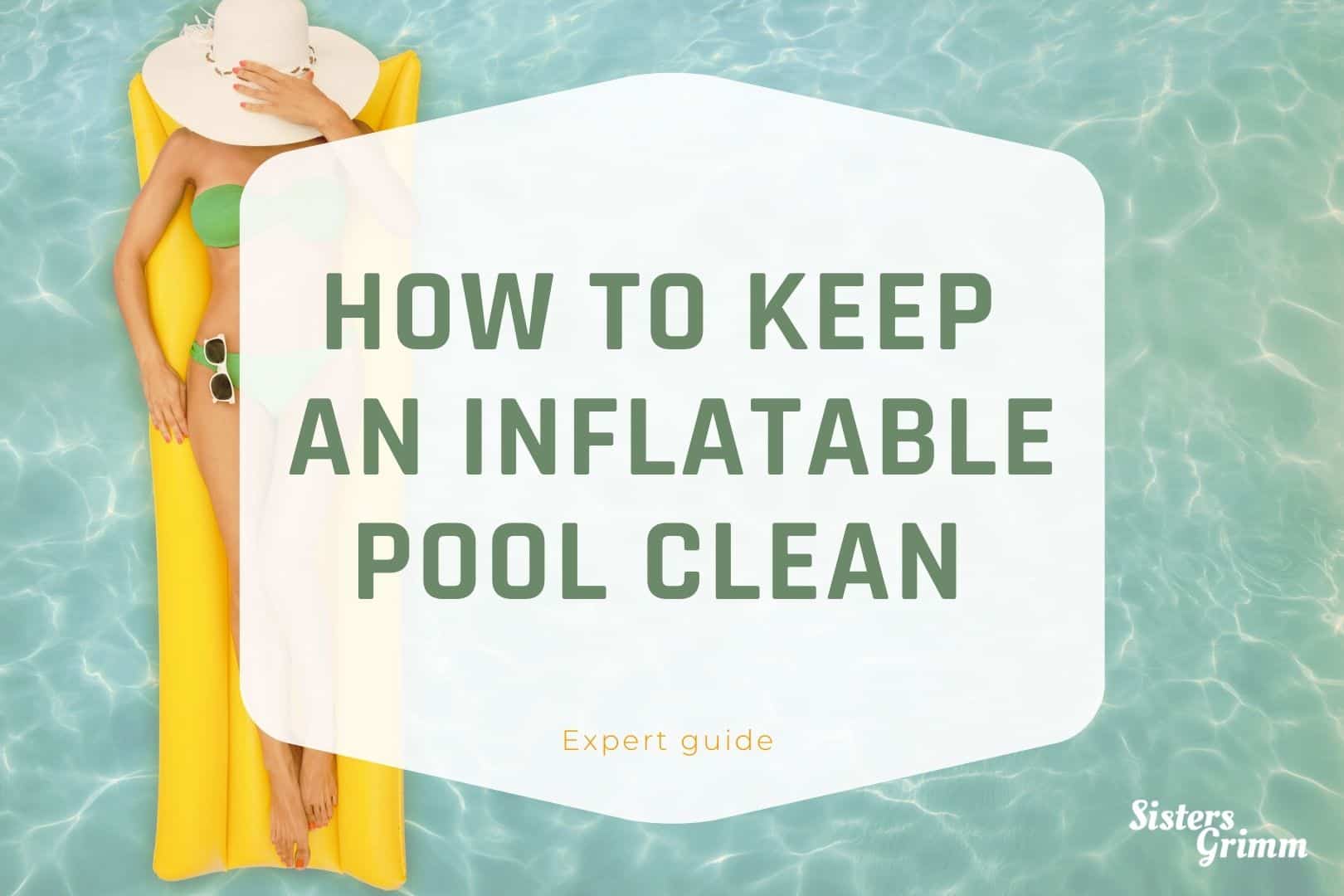 How to keep an inflatable pool clean step by step guide