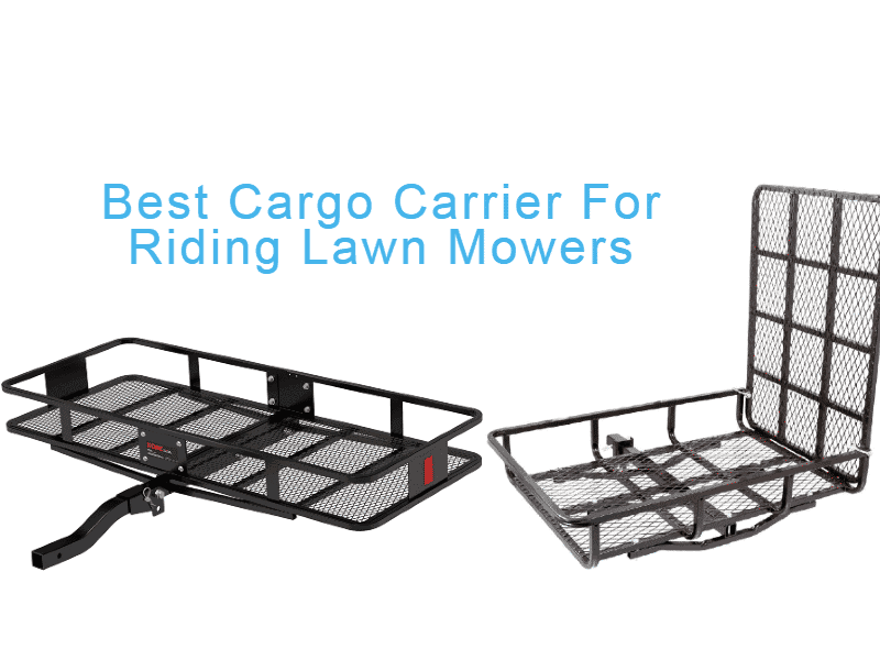 Best Cargo Carrier For Riding Lawn Mower Reviews