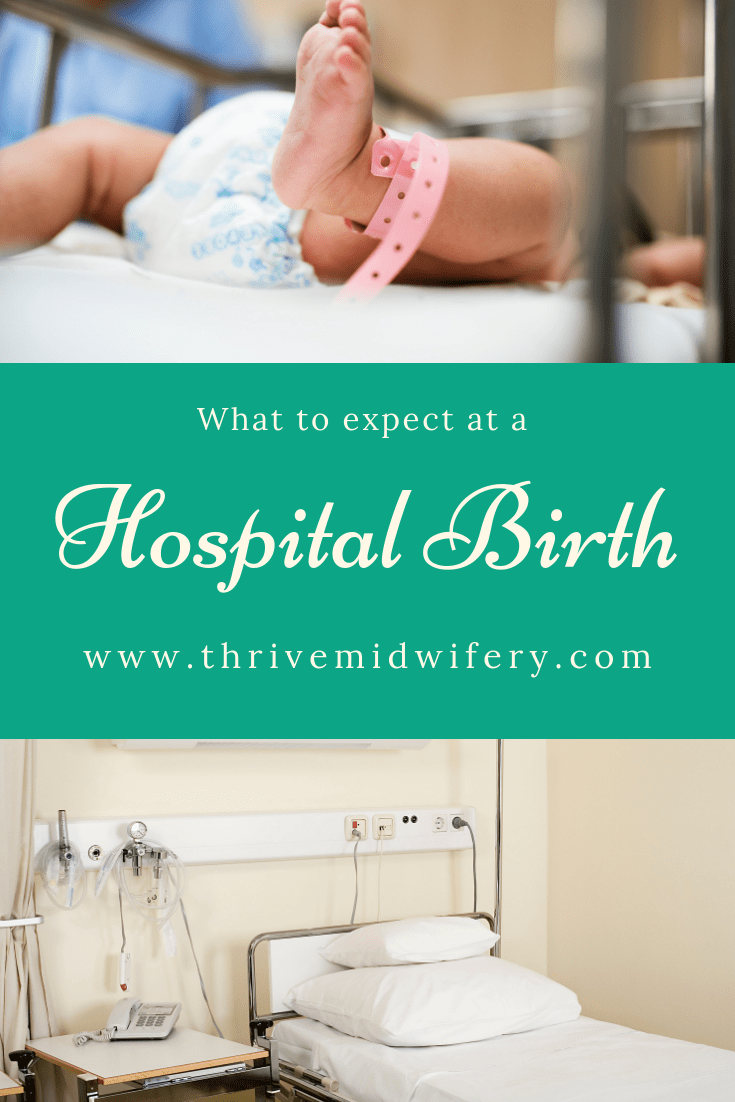 What to expect at a hospital birth Thrive Midwifery