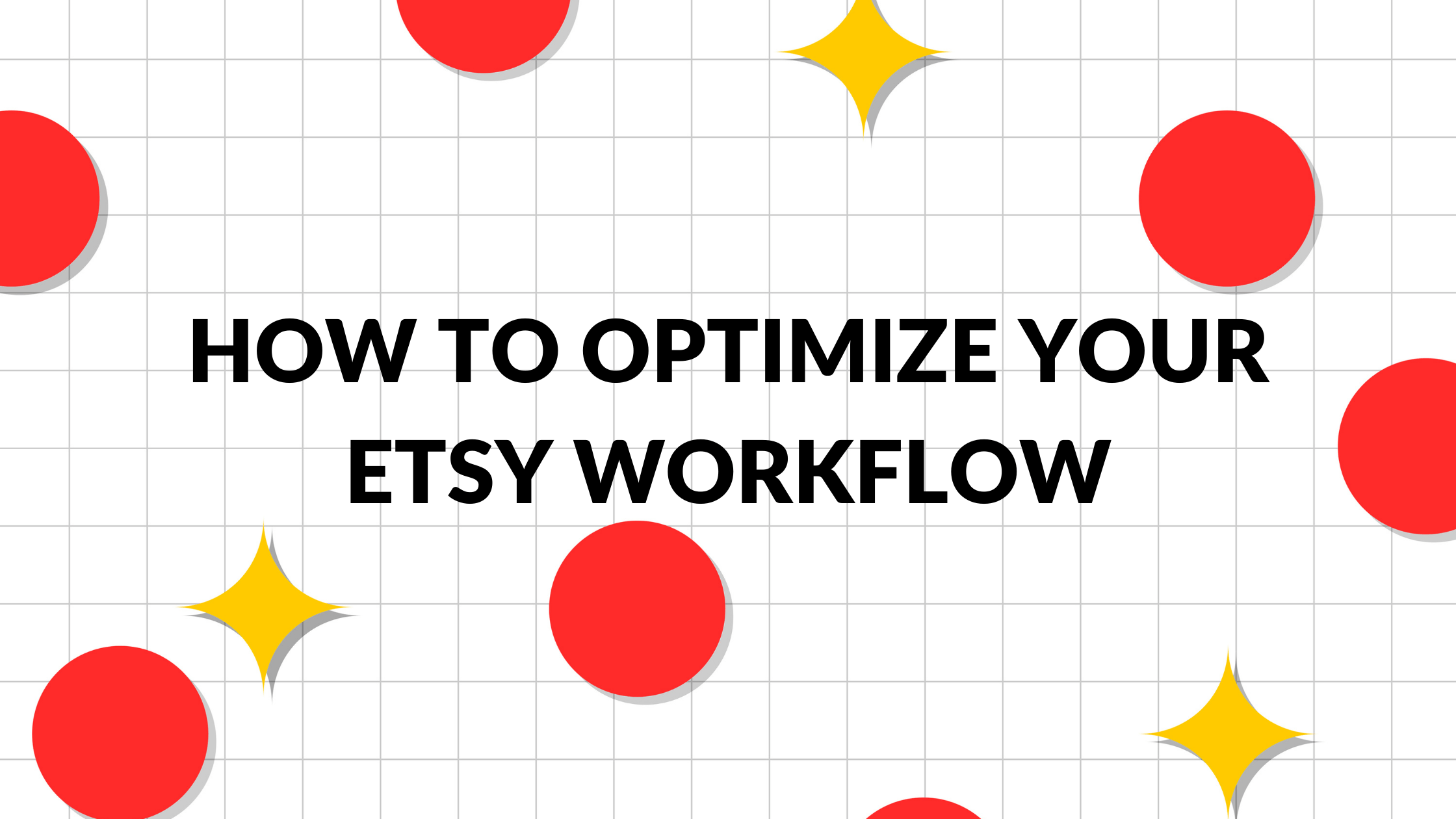 How to Optimize Your Etsy Workflow Thrive on Etsy