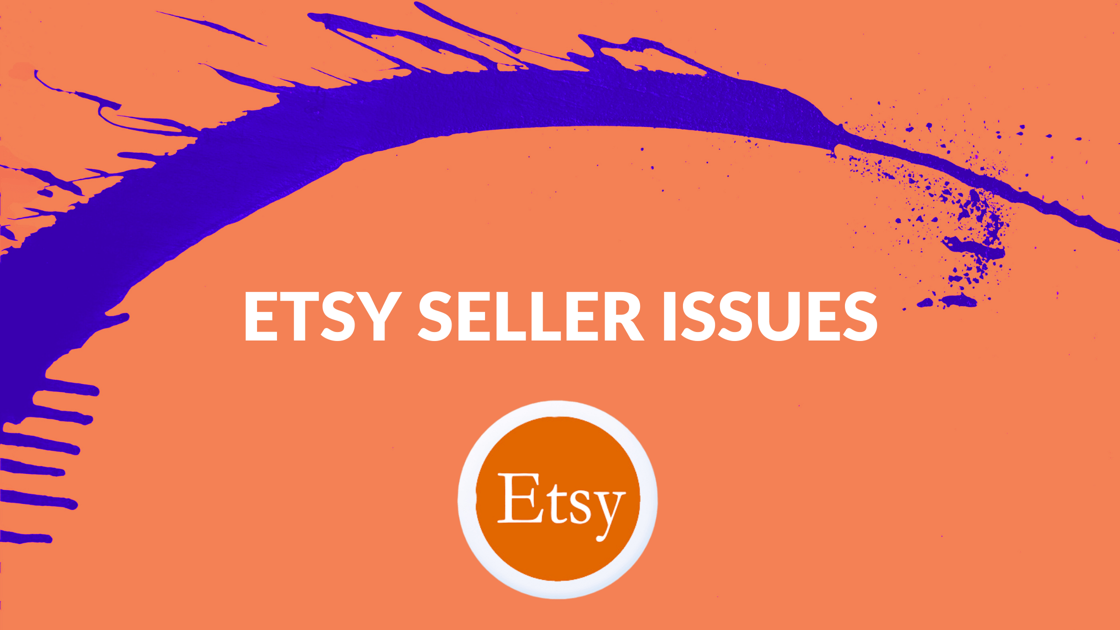Etsy Seller Issues Thrive on Etsy