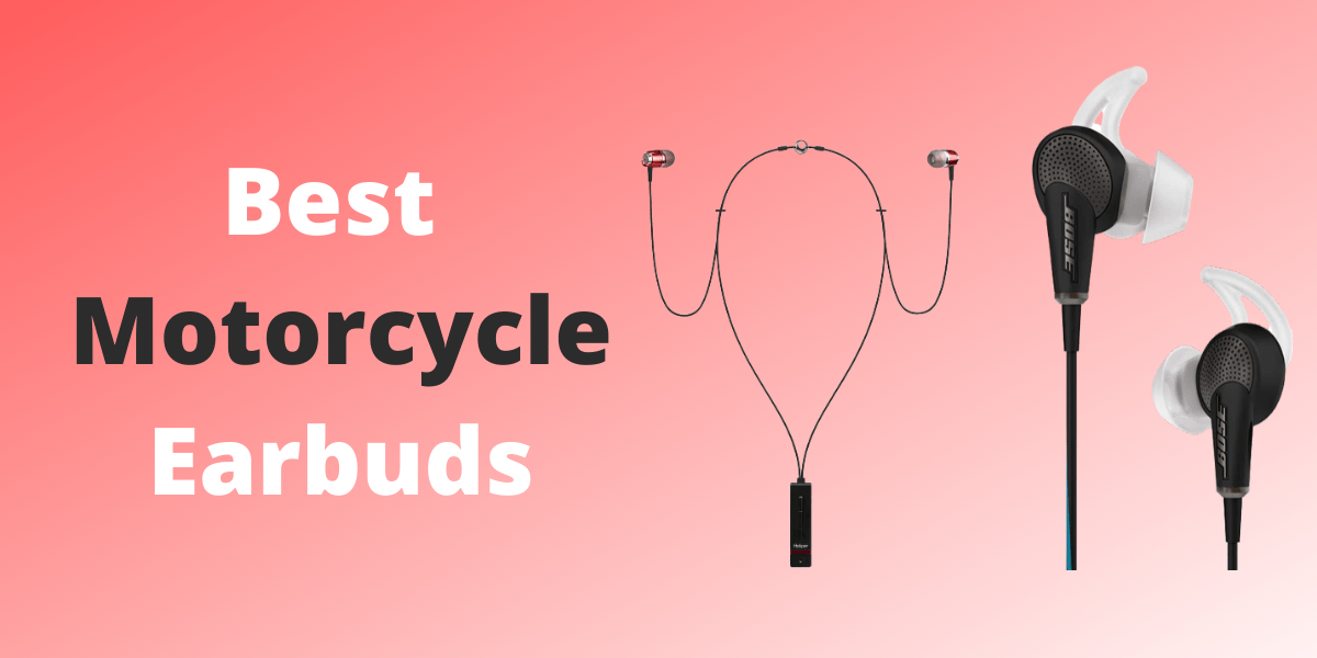 9 Best Earbuds That Can Withstand Harsh Motorcycle Trips