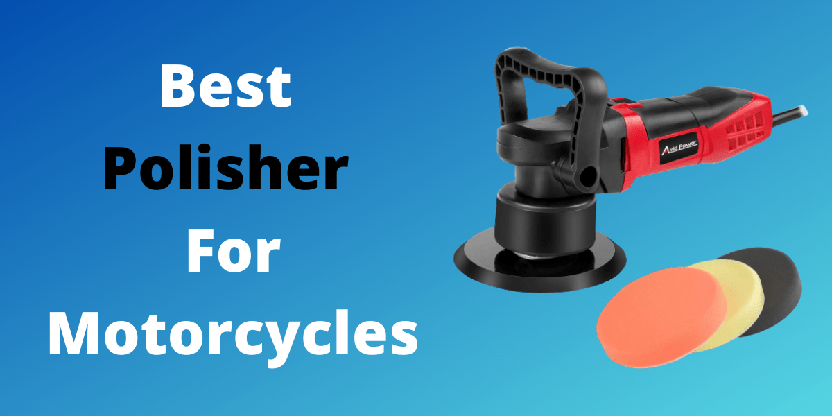 5 Best Polishers For Motorcycles Reviewed and Compared Throttle Buff