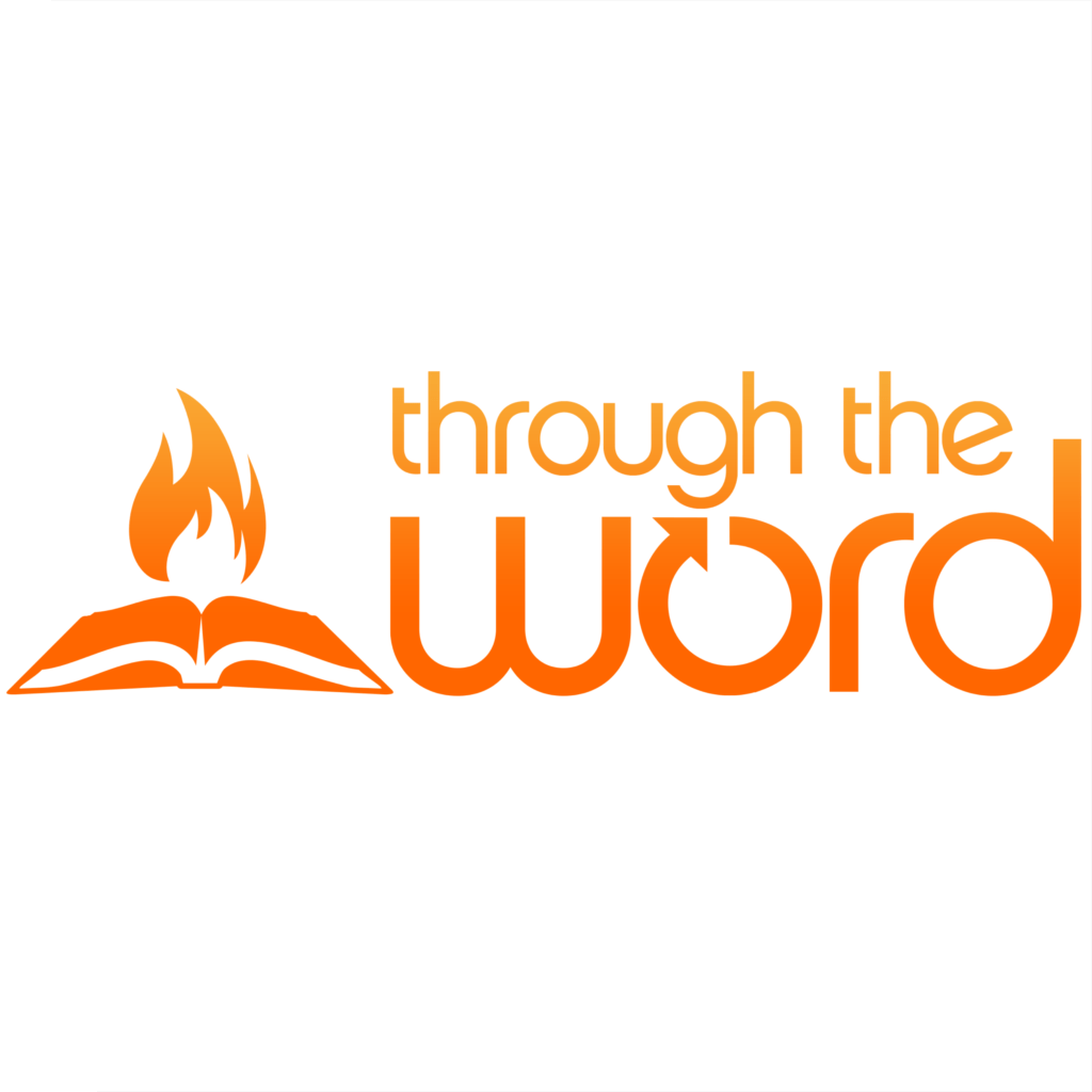 Through the Word Read the Bible. Understand it. Apply it. Make it a