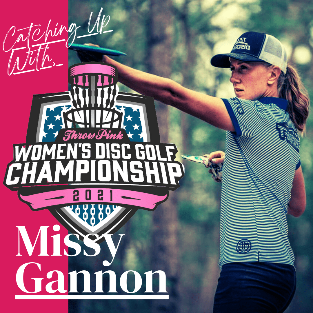 Catching Up with Missy Gannon2021 Inaugural Throw Pink Women's Disc