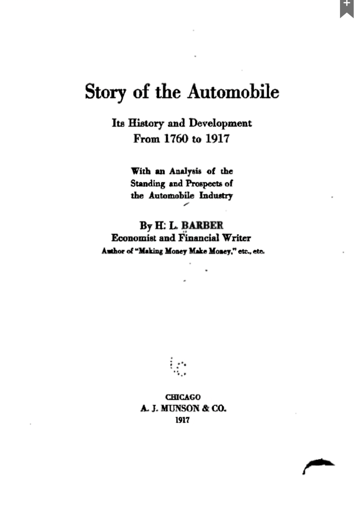 Story of the Automobile Its History and Development from 1760 to 1917, with an Analysis of the