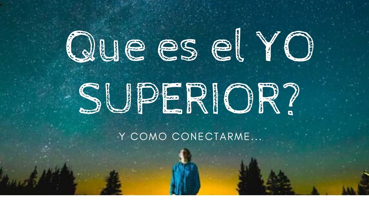 Que es el YO SUPERIOR???