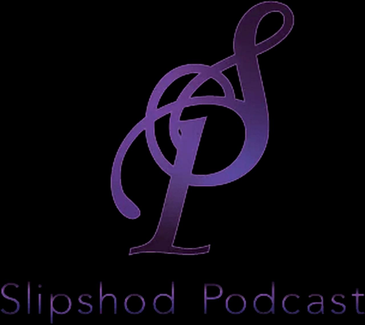 Slipshod Podcast S1E1