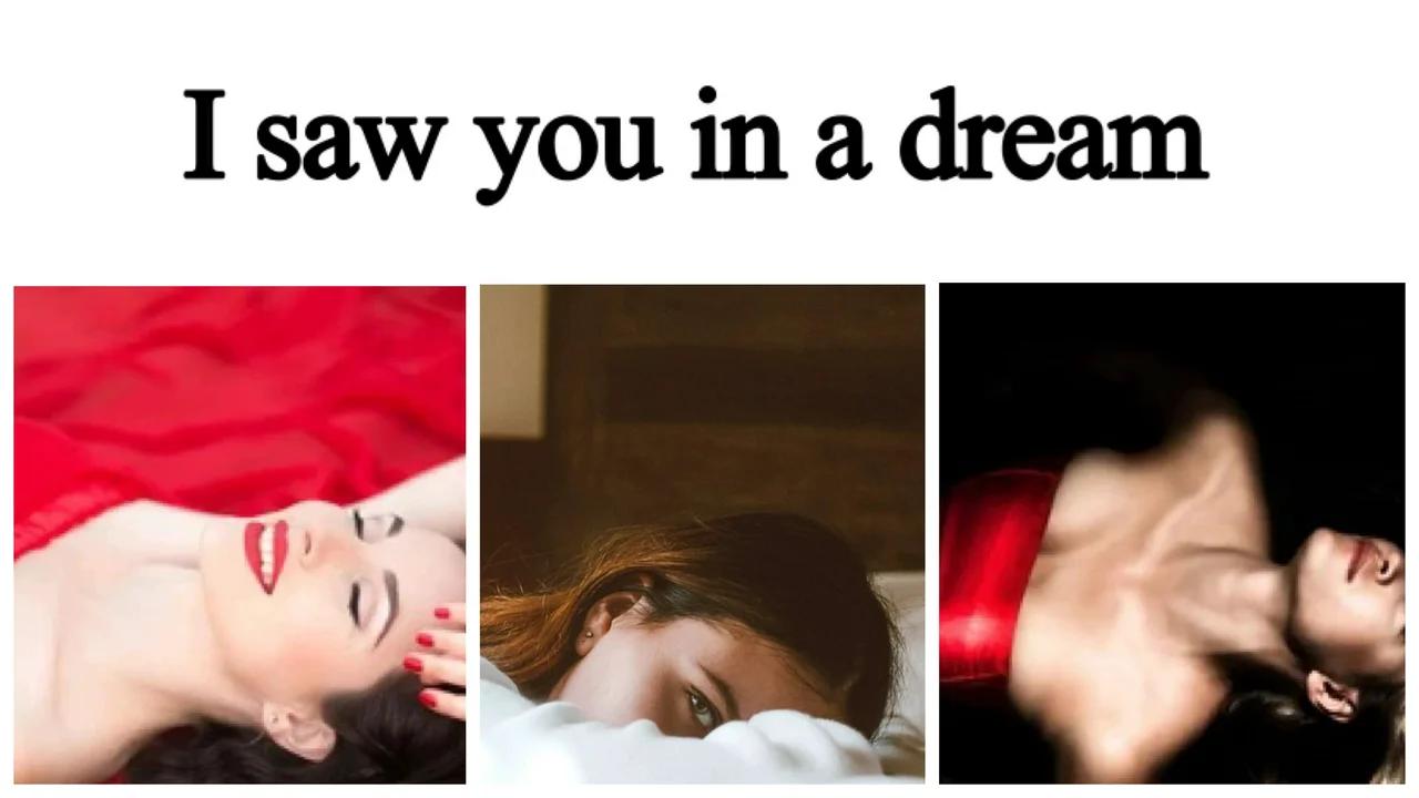 I SAW YOU IN A DREAM