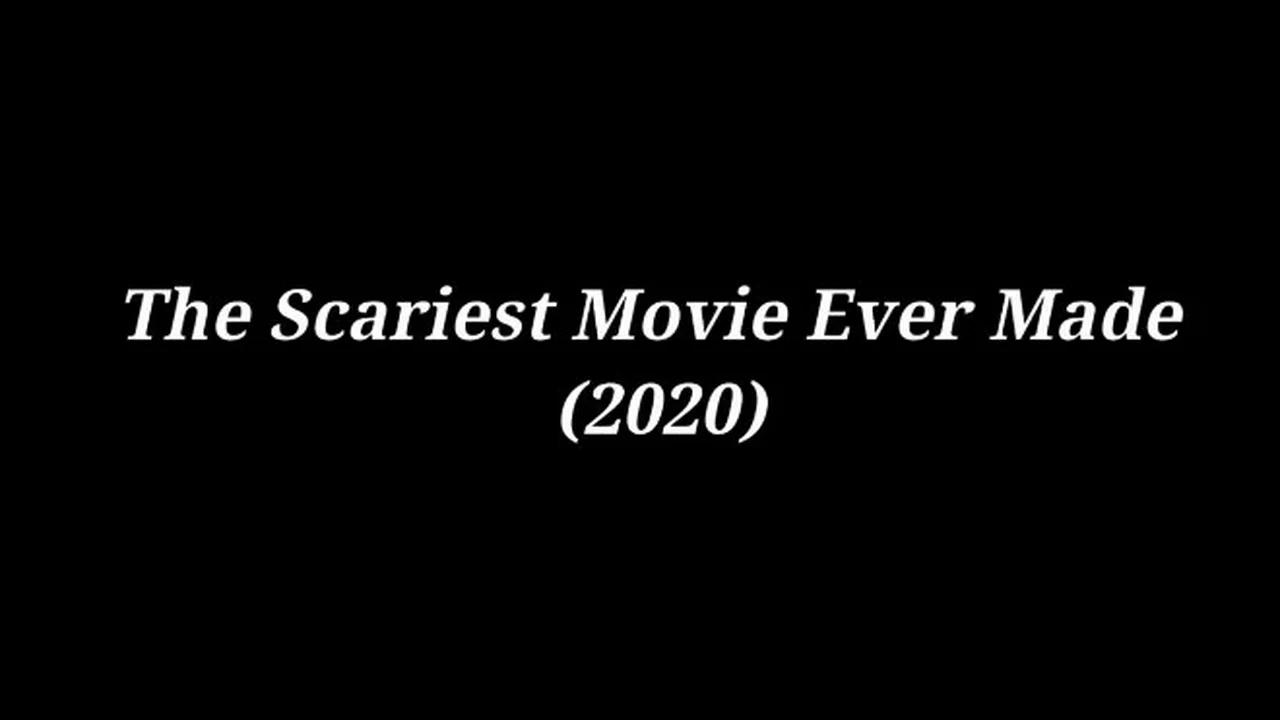 The Scariest Movie Ever Made (2020) Complete The State of this World by KJ Ozborne