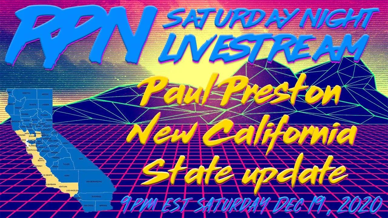 Paul Preston & the New California State update on Saturday Night