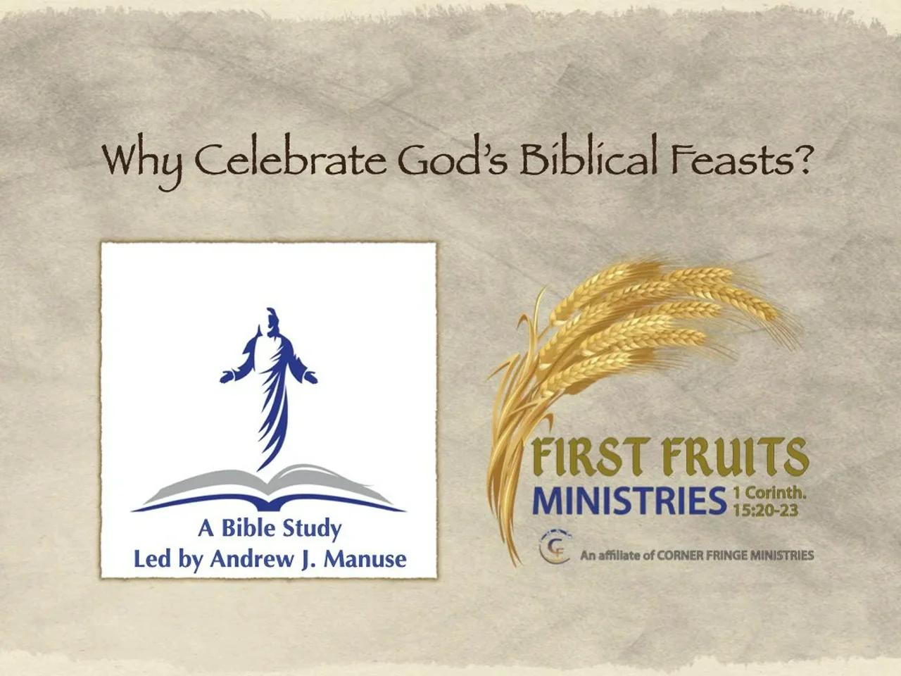 Why Celebrate God's Biblical Feasts?
