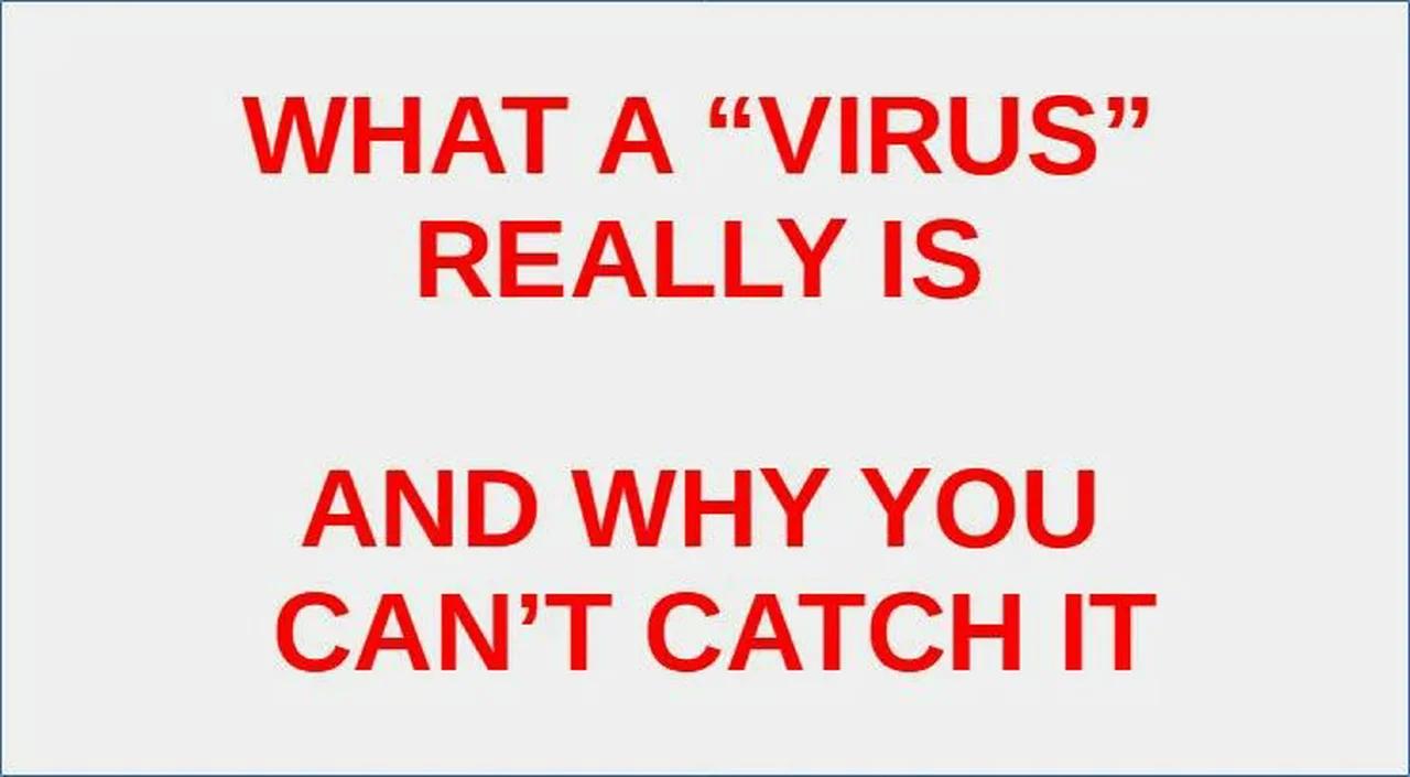 WHY YOU CAN'T "CATCH" A VIRUS