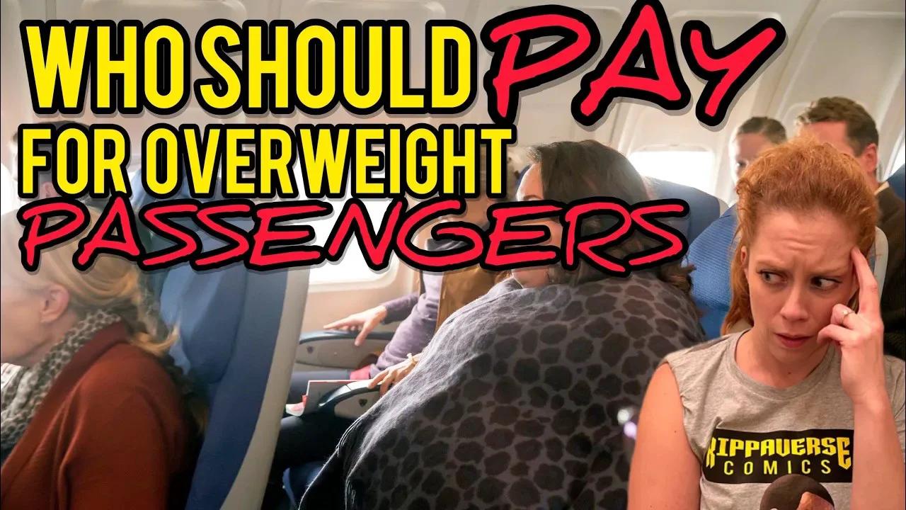 Should YOU Pay for Overweight Airline Passengers Extra Seats? Chrissie