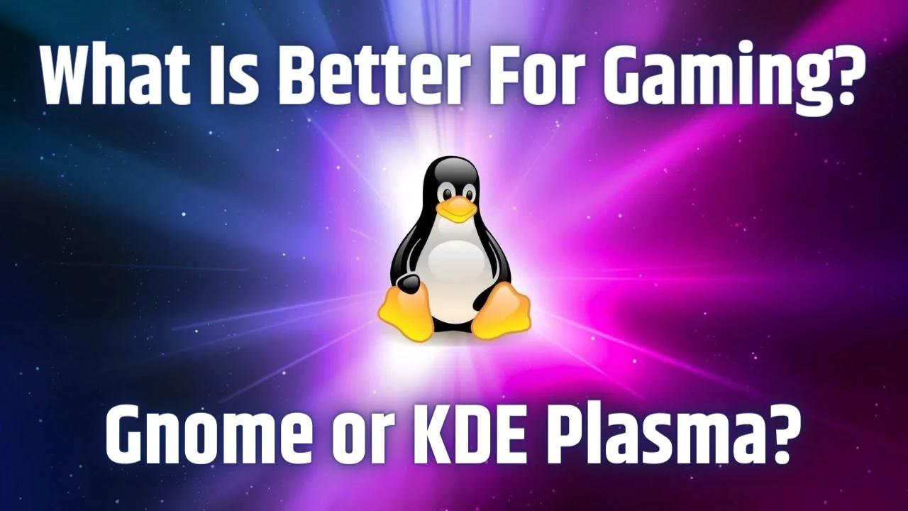 What Is The Best Desktop Environment For Gaming On Linux KDE Plasma
