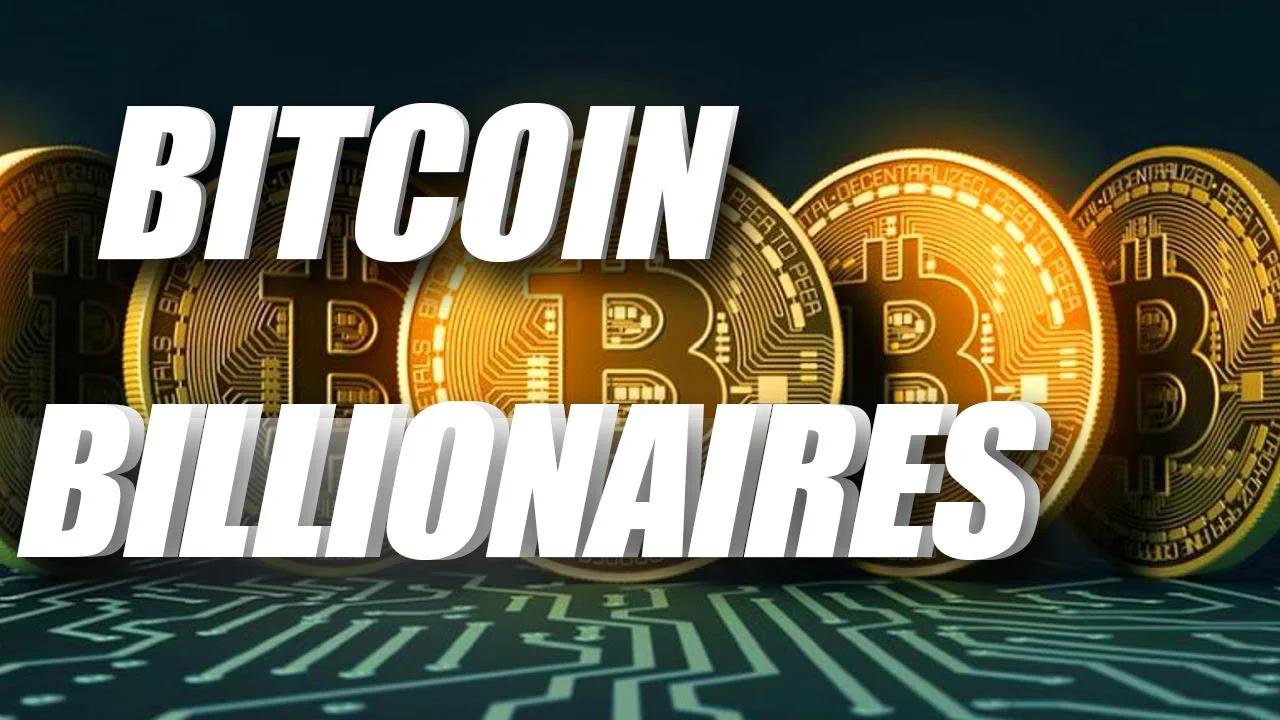 BITCOIN BILLIONAIRES!