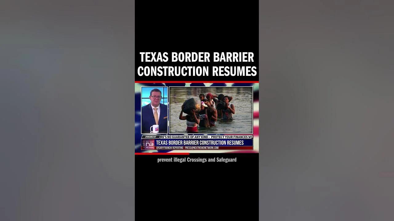 Texas Border Barrier Construction Resumes