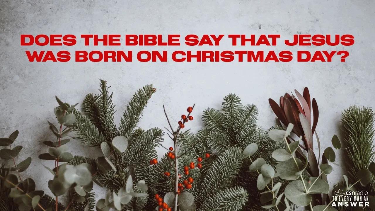 Was Jesus Born On Christmas??