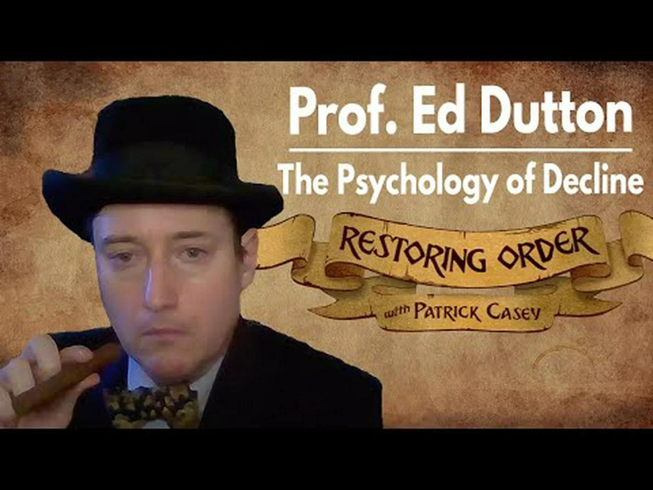 The Psychology of Decline ft. Ed Dutton Restoring Order EP 227
