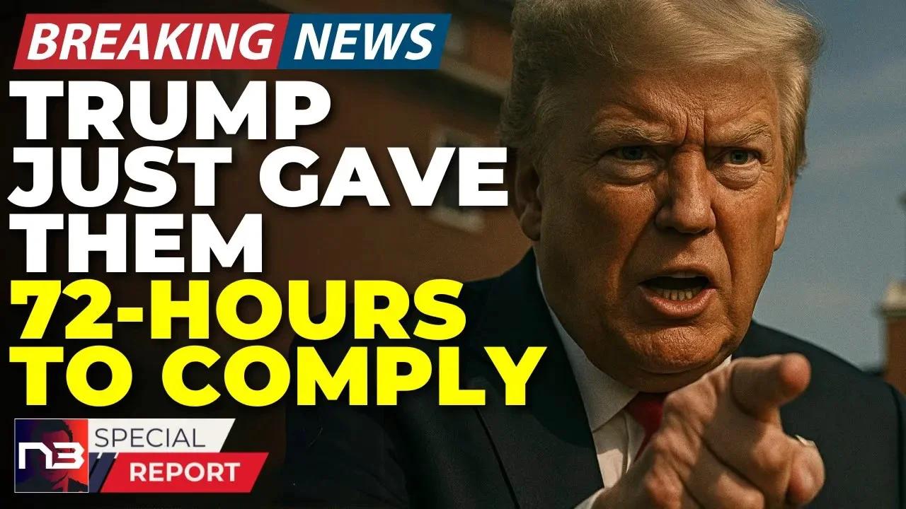 🚨BREAKING Trump Gave Them 72 Hours To Comply Or Lose Everything & They