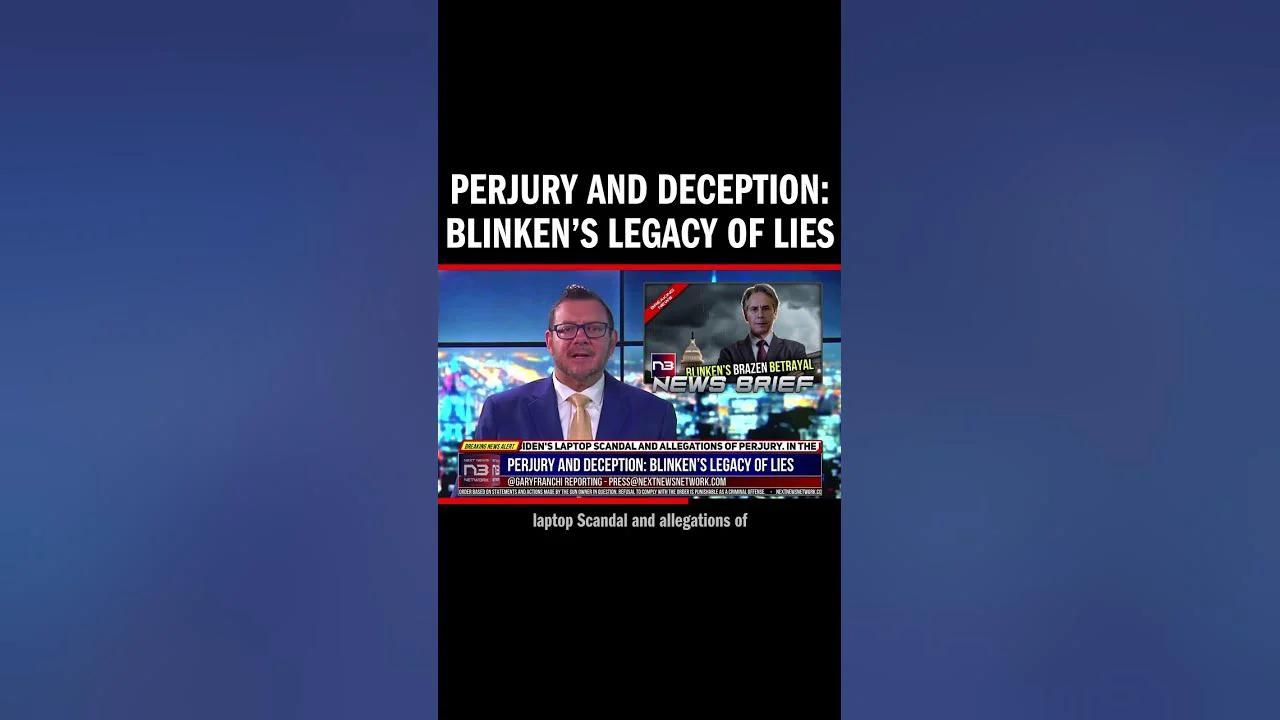 Perjury and Deception Blinken’s Legacy of Lies