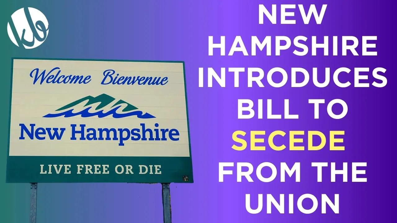 New Hampshire considers bill to declare independence, secede from the union