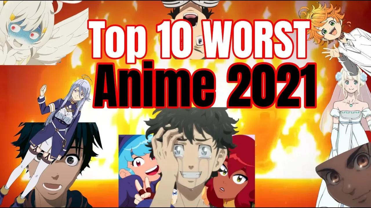 Top 10 WORST Anime 2021. Top 10 Horrible Anime Failure