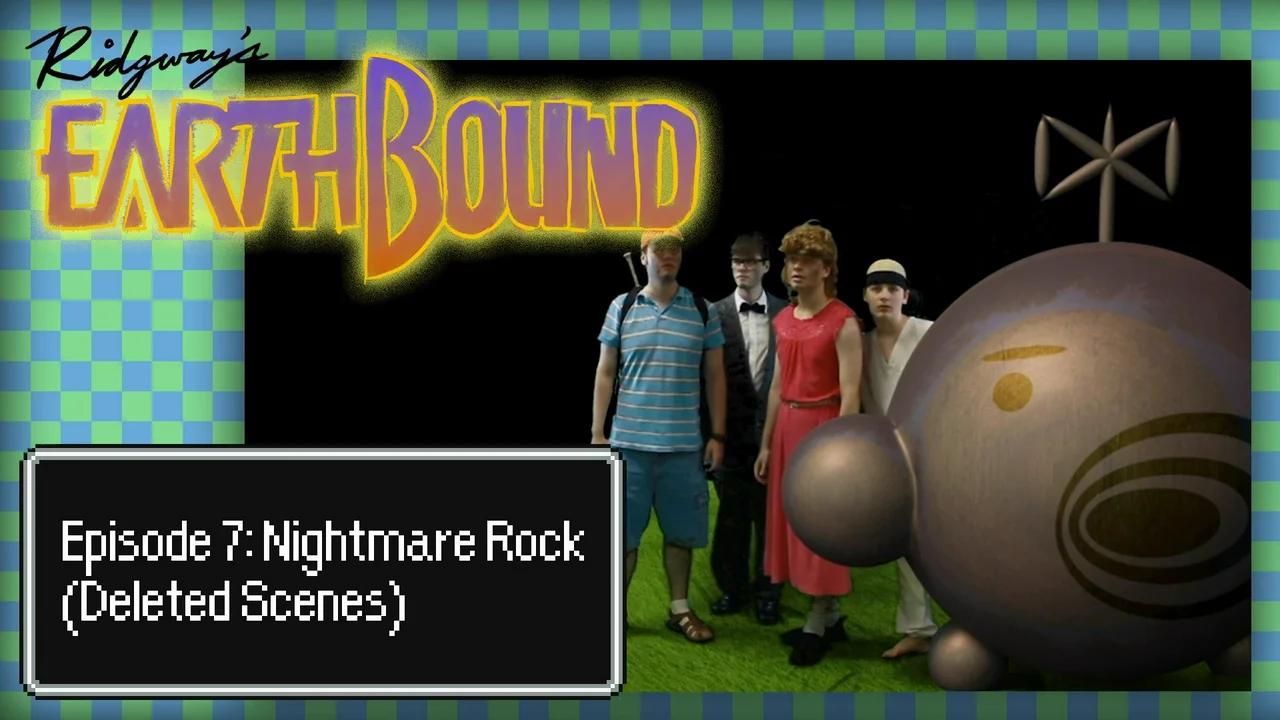 Earthbound Episode 7 Nightmare Rock (Deleted Scenes)