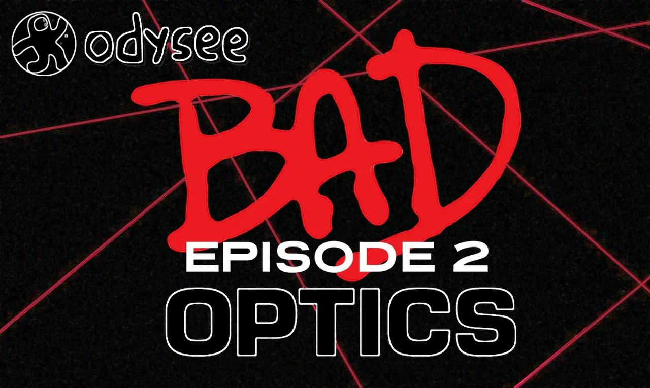BAD OPTICS E2