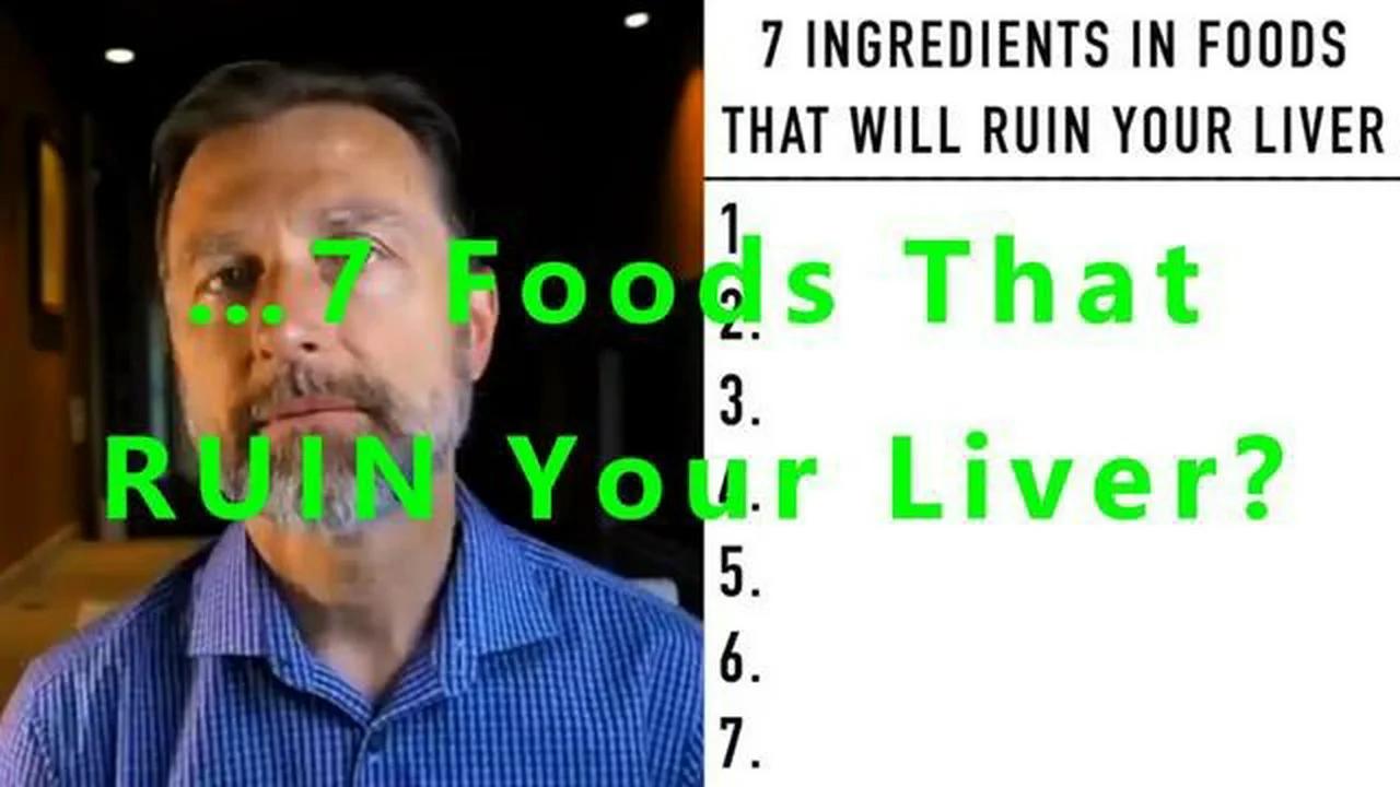 7 Foods That RUIN Your Liver