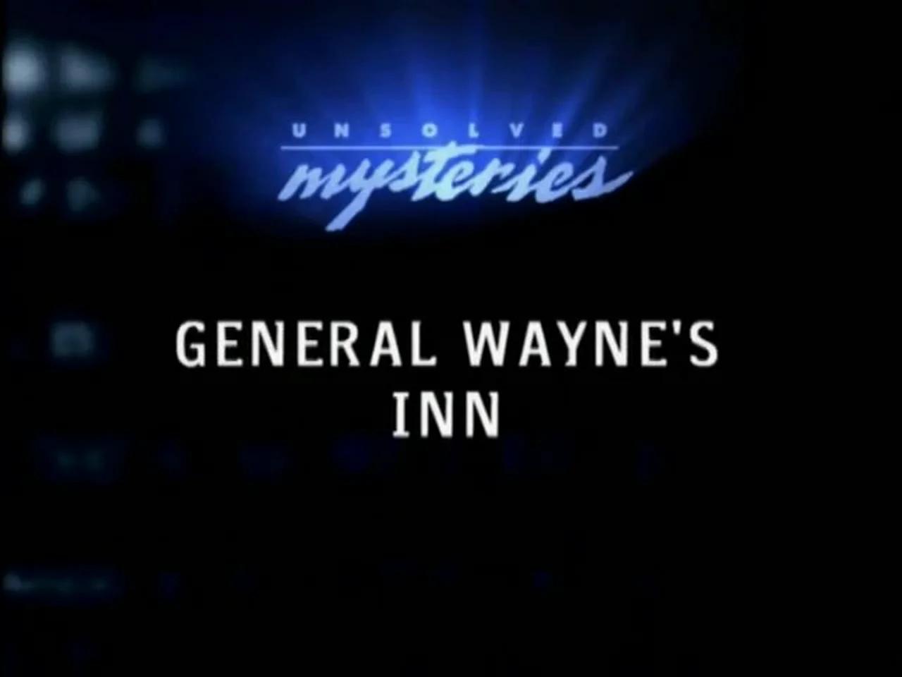 Unsolved Mysteries General Wayne's Inn