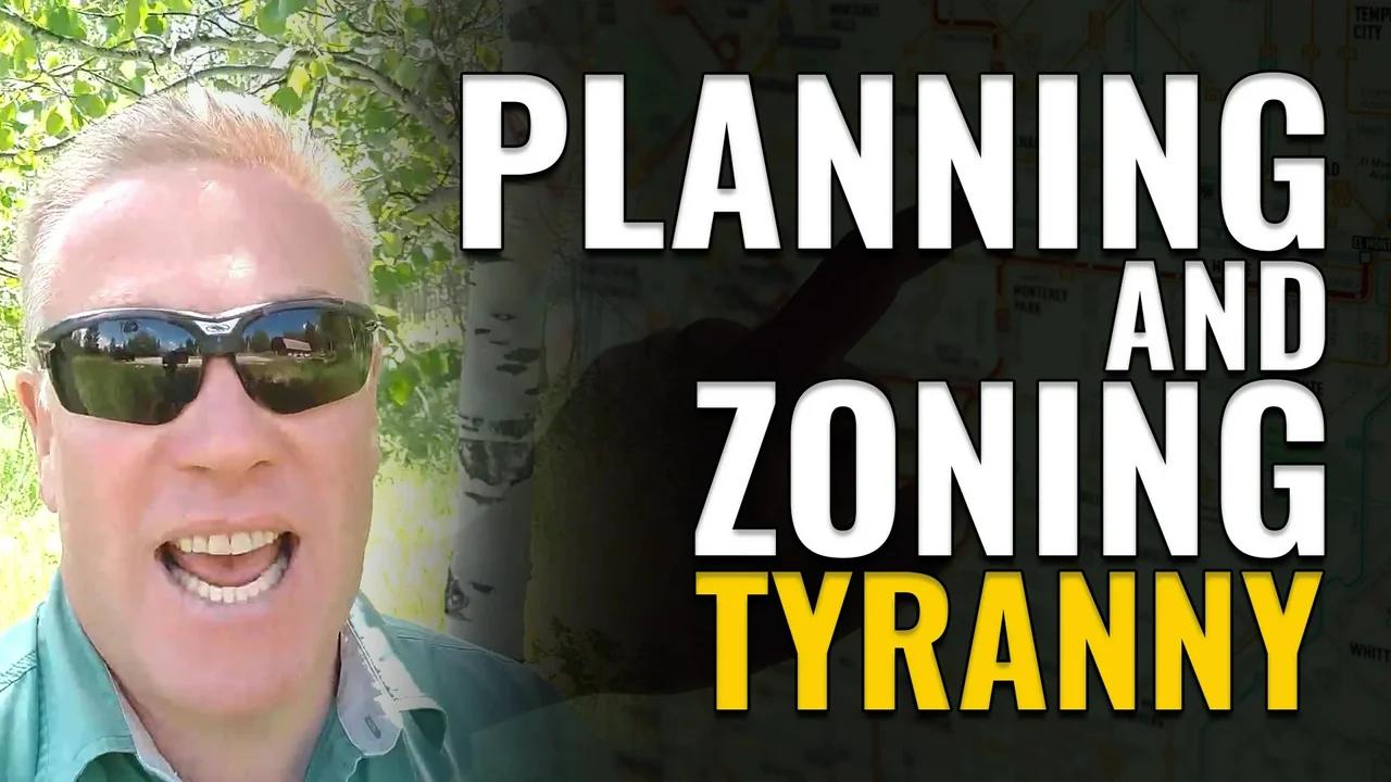 Planning and Zoning Tyranny