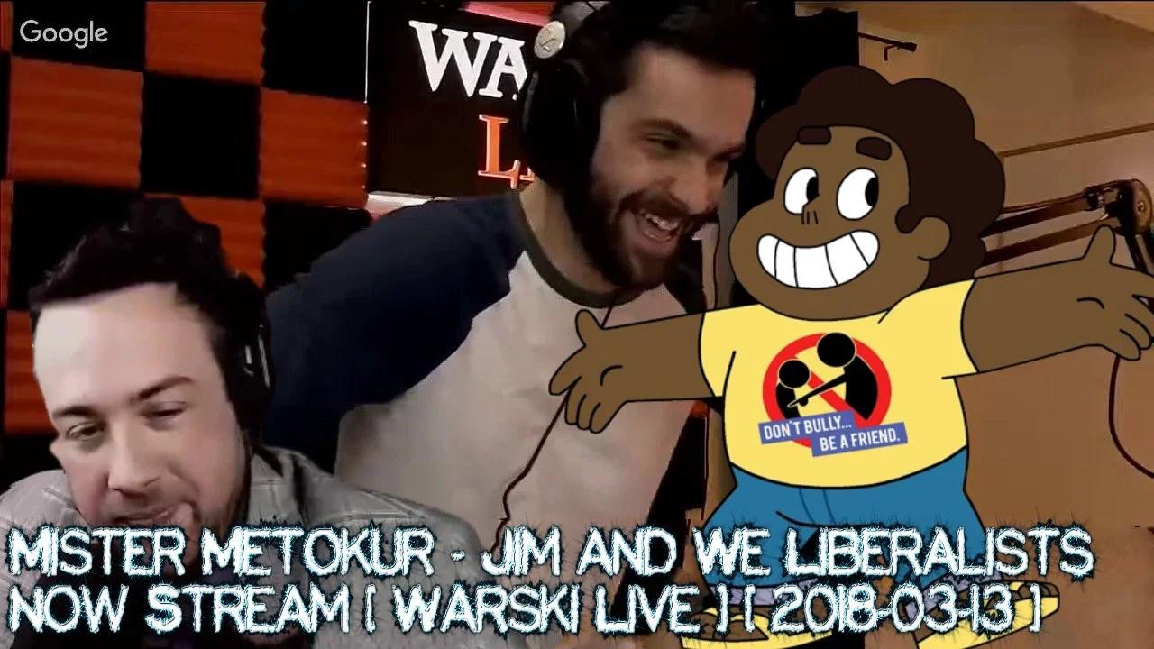 Mister Metokur Jim on Warsk Livei "We Liberalists Now" Stream [ 2018