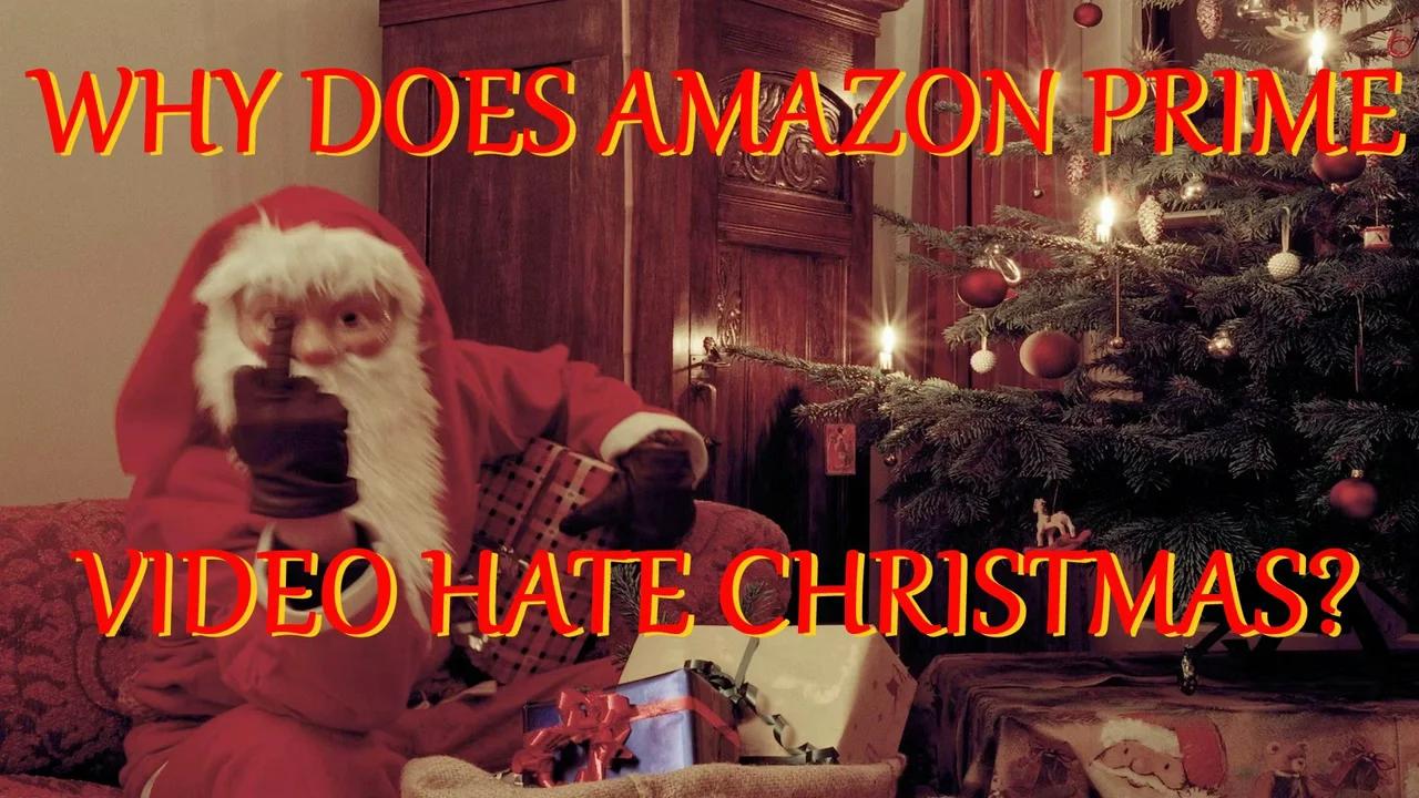 Why does Amazon Prime Video Hate Christmas?