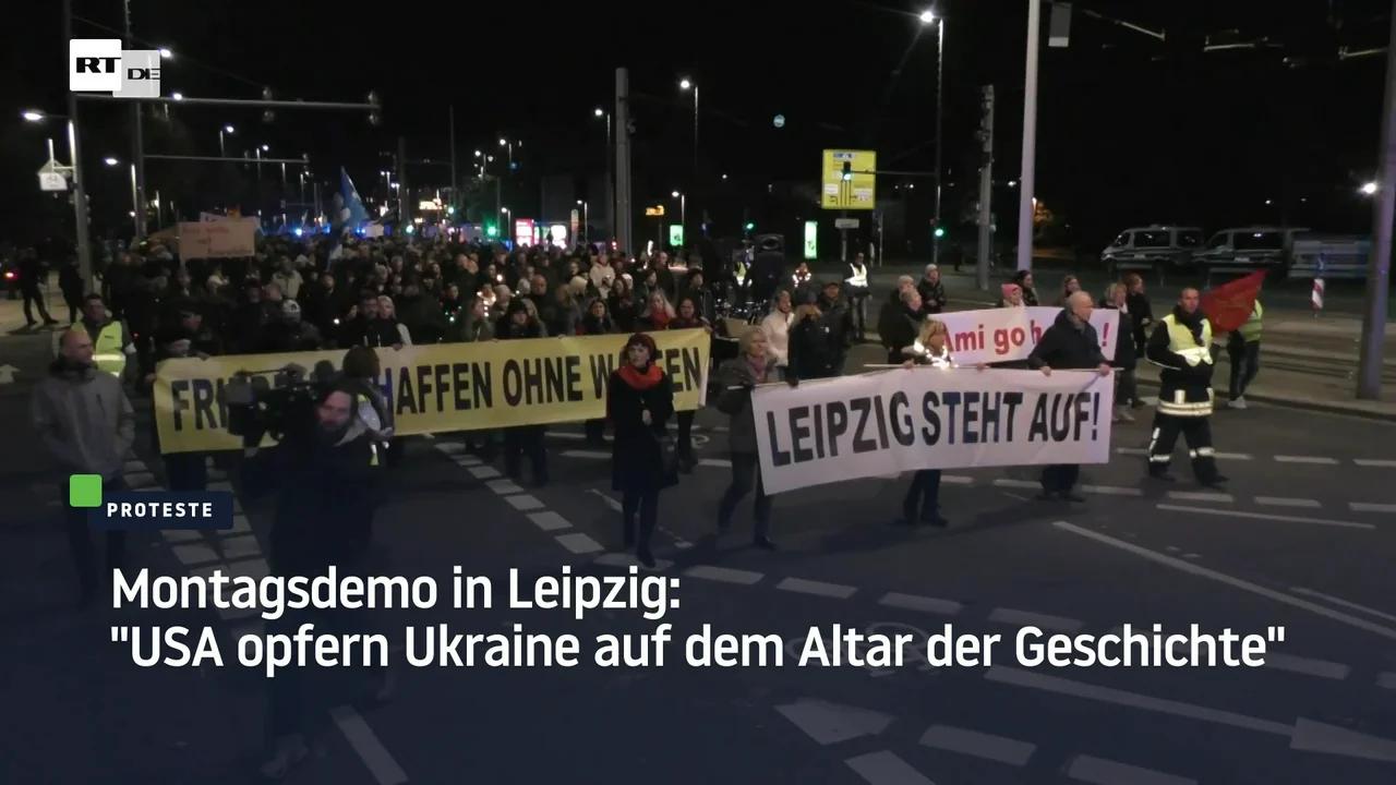 Montagsdemo in Leipzig "USA opfern Ukraine auf dem Altar der Geschichte"