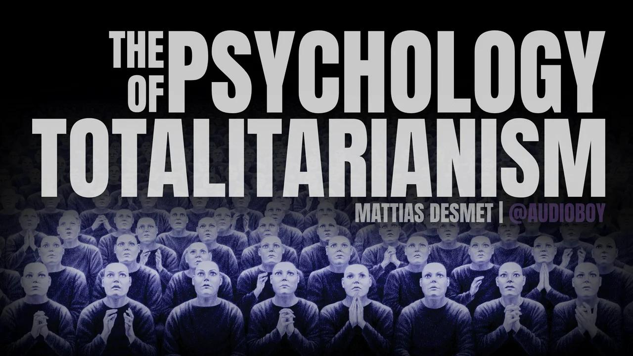 The Psychology of Totalitarianism by Mattias Desmet