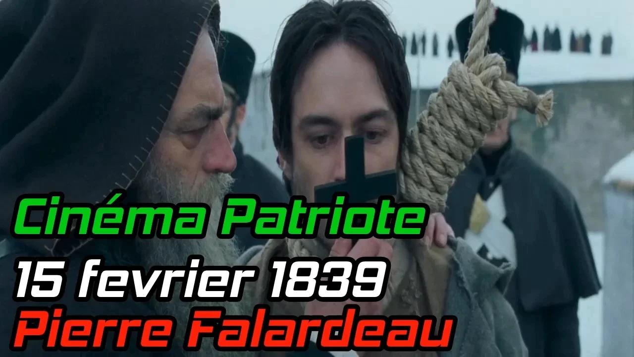 15 février 1839 de Pierre Falardeau, l'histoire des Patriotes