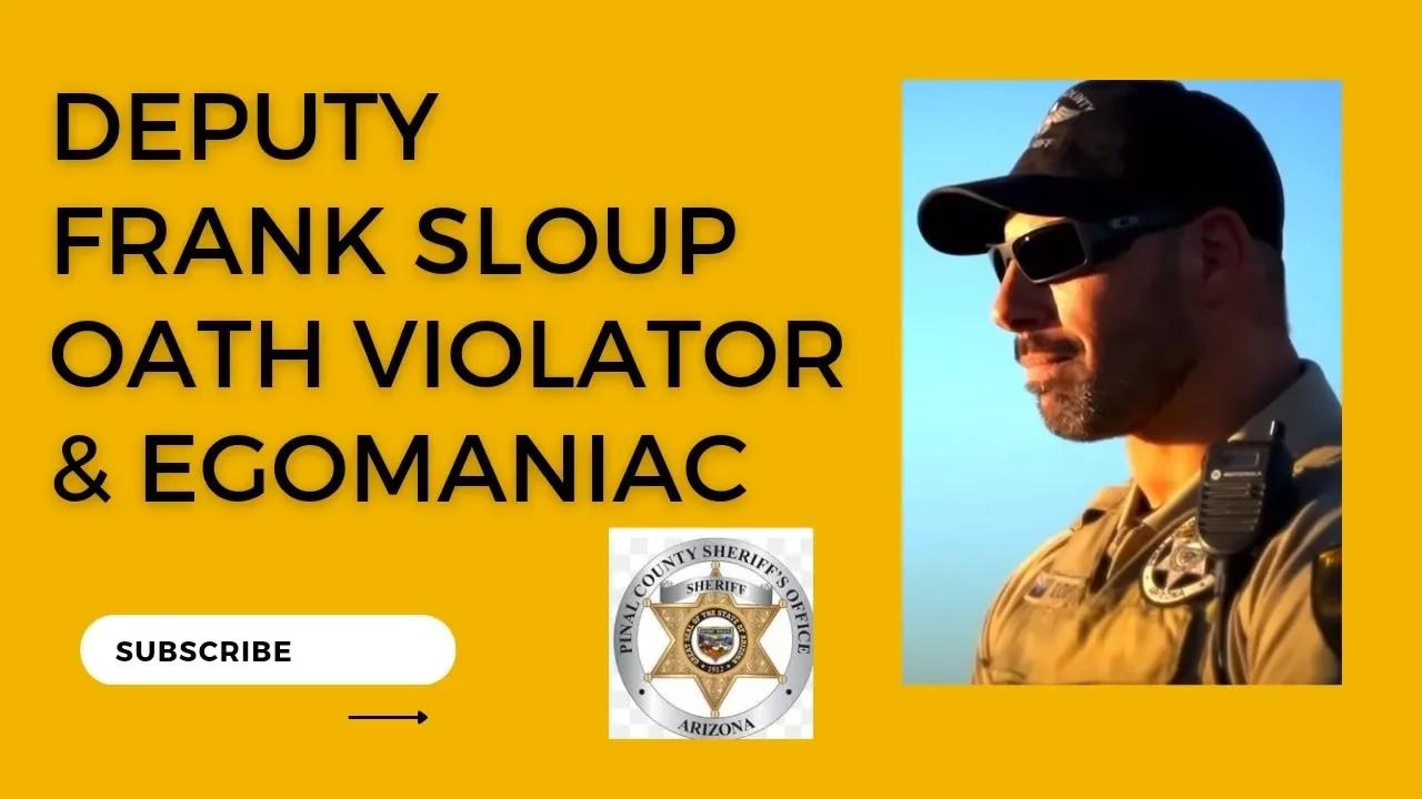 The Infamous Deputy Frank Sloup Part 1