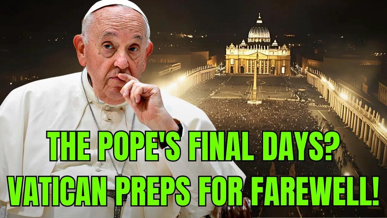 The Pope’s Final Days? Vatican Prepares for Papal Farewell(05)