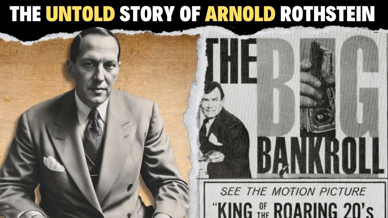 The Untold Story of Arnold Rothstein The Kingpin Who Shaped American