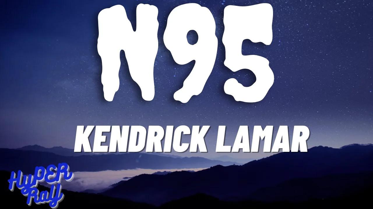 Kendrick Lamar N95(Lyrics)