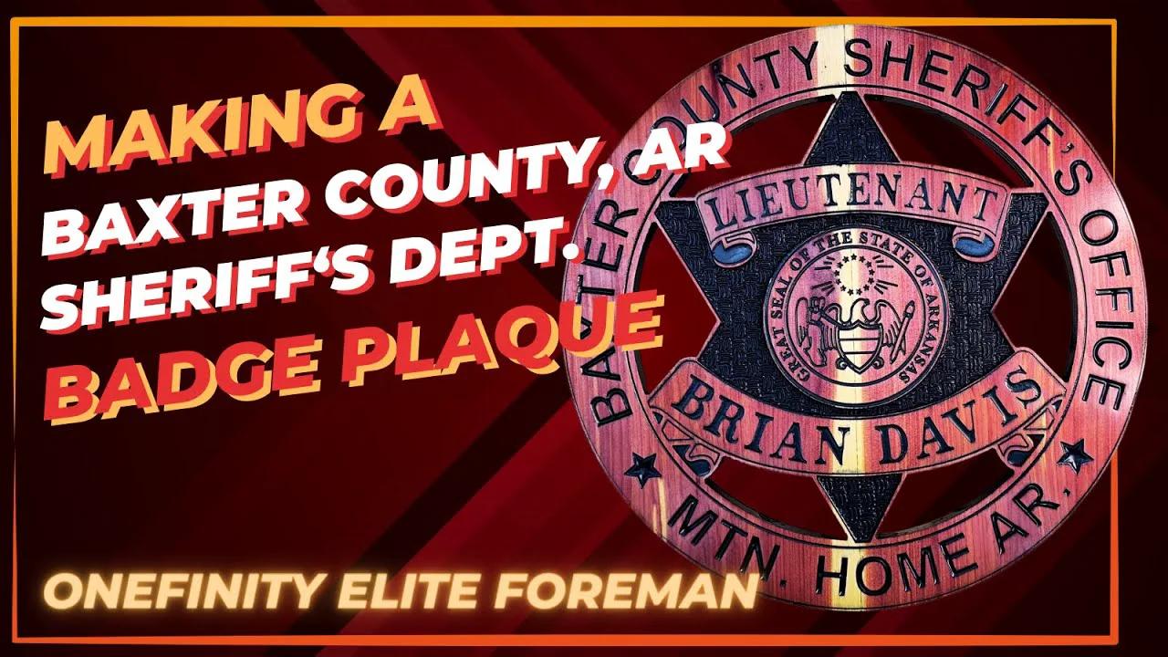 Making A Baxter County, Arkansas Sheriff's Badge Plaque Onefinity
