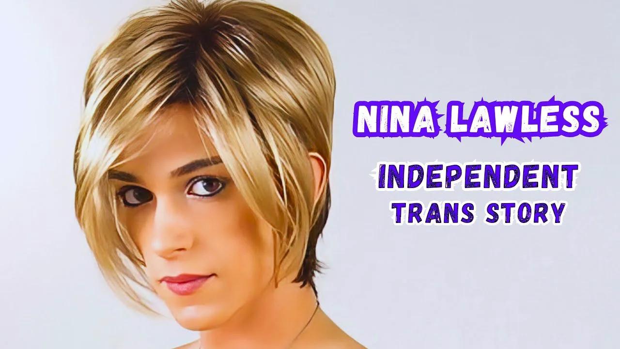 Nina Lawless - Independent Trans Story