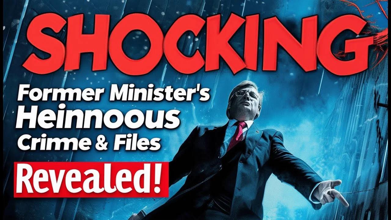 SHOCKING Former Minister's Heinous Crime Revealed! Justice Served