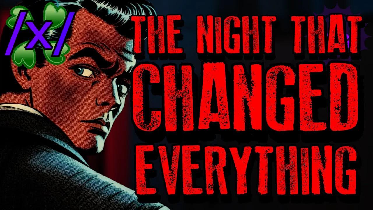 The Night That Changed Everything 4chan /x/ Paranormal Greentext