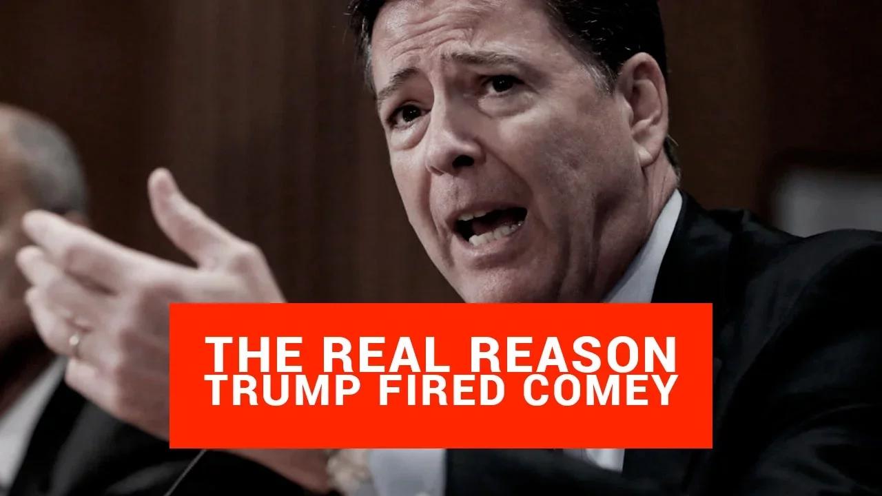 The REAL Reason Trump Fired Comey (Worse Than You Think)